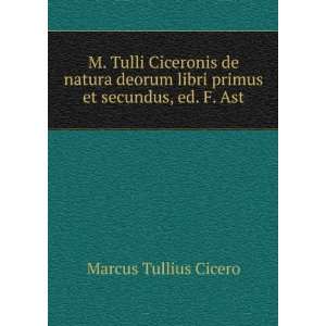 Tulli Ciceronis de natura deorum libri primus et secundus, ed. F 
