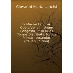   Primus  secundus (Italian Edition) Giovanni Maria Lancisi Books