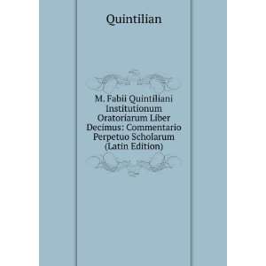    Commentario Perpetuo Scholarum (Latin Edition) Quintilian Books