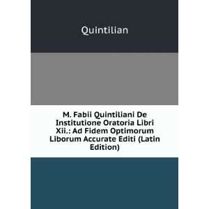   Optimorum Liborum Accurate Editi (Latin Edition) Quintilian Books