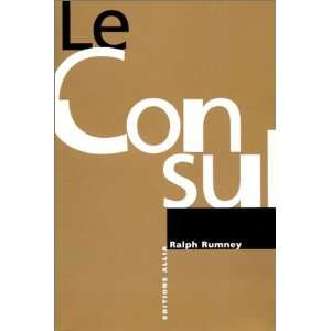  Le Consul   Entretiens avec Gérard Berreby Ralph Rumney Books