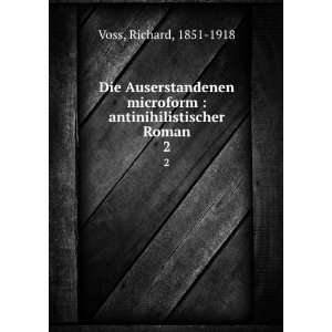    antinihilistischer Roman. 2 Richard, 1851 1918 Voss Books