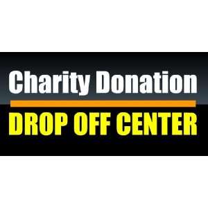  3x6 Vinyl Banner   Charity Donation Drop Off Center 
