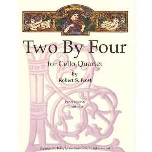 Frost, Robert S.   Two By Four   Four Cellos   Latham 