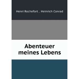  Abenteuer meines Lebens Heinrich Conrad Henri Rochefort  Books