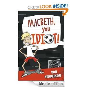 MacBeth You Idiot Don Henderson  Kindle Store