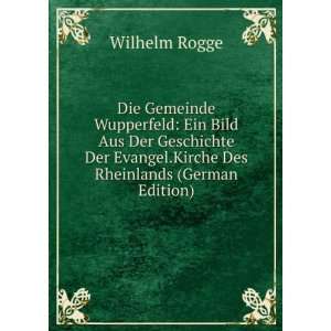   Evangel.Kirche Des Rheinlands (German Edition) Wilhelm Rogge Books