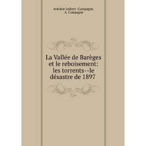   le dÃ©sastre de 1897 . A. Campagne Antoine Jaubert  Campagne Books