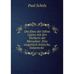   Menschen Eine exegetisch kritische, historische . Paul Scholz Books