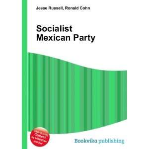  Socialist Mexican Party Ronald Cohn Jesse Russell Books