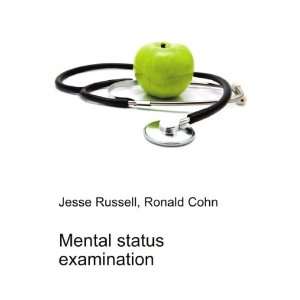  Mental status examination Ronald Cohn Jesse Russell 
