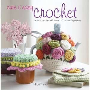  Cico Books Cute & Easy Crochet