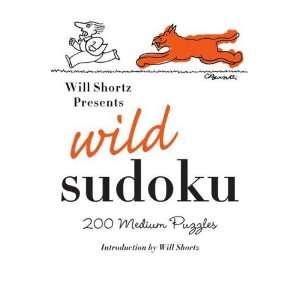  Will Shortz Presents Wild Sudoku 200 Medium Puzzles 