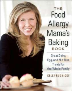 The Food Allergy Mamas Baking Book Great Dairy , Egg , and Nut Free 