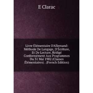   1902 (Classes Ã?lÃ©mentaires) . (French Edition) E Clarac Books