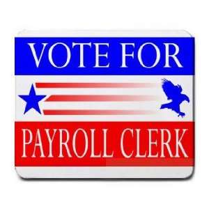  VOTE FOR PAYROLL CLERK Mousepad