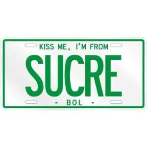  NEW  KISS ME , I AM FROM SUCRE  BOLIVIA LICENSE PLATE 