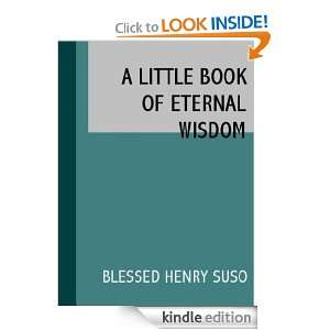 Little Book of Eternal Wisdom Blessed Henry Suso  