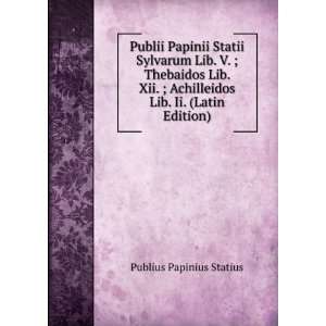   Achilleidos Lib. Ii. (Latin Edition) Publius Papinius Statius Books