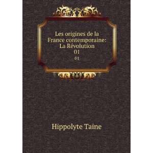   la France contemporaine La RÃ©volution. 01 Taine Hippolyte Books