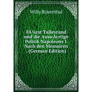  FAÂ¼rst Talleyrand und die AuswAcrtige Politik Napoleons 