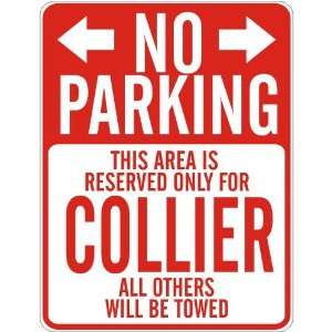   PARKING  RESERVED ONLY FOR COLLIER  PARKING SIGN