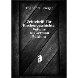   , Volume 16 (German Edition) (9785874852108) Theodore Brieger Books