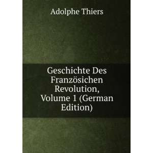   ¶sichen Revolution, Volume 1 (German Edition) Adolphe Thiers Books