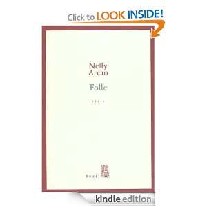 Folle (French Edition) Nelly Arcan  Kindle Store
