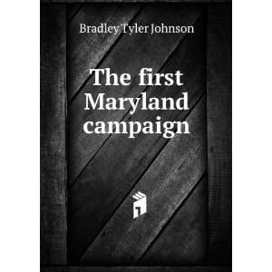  The first Maryland campaign Bradley Tyler Johnson Books