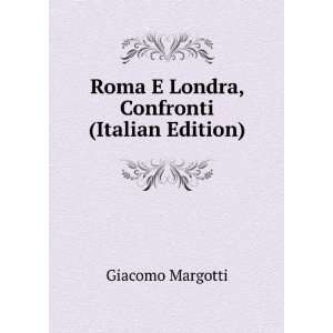 Roma E Londra, Confronti (Italian Edition) Giacomo 