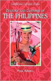 Culture And Customs Of The Philippines, (0313304157), Paul Rodell 