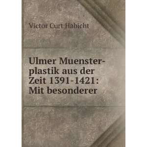  Ulmer Muenster plastik aus der Zeit 1391 1421 Mit 