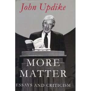  More Matter / Essays and Criticism John Updike Books