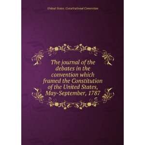   May September, 1787 United States. Constitutional Convention Books