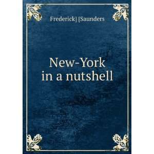  New York in a nutshell Frederick] [Saunders Books
