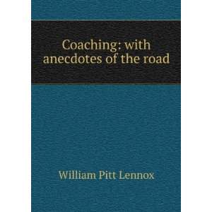  Coaching with anecdotes of the road William Pitt Lennox Books