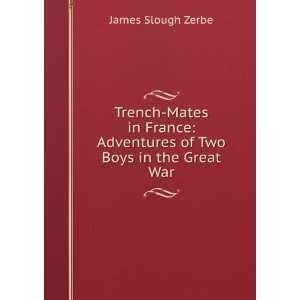    Adventures of Two Boys in the Great War James Slough Zerbe Books