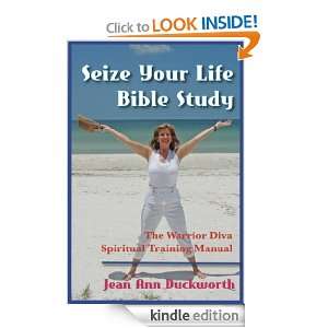 Seize Your Life The Warrior Diva Spiritual Training Manual (The Diva 