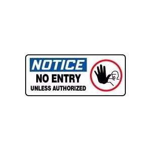  NOTICE No Entry Unless Authorized (w/Graphic) Sign   7 x 