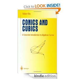 Conics and Cubics A Concrete Introduction to Algebraic Curves 