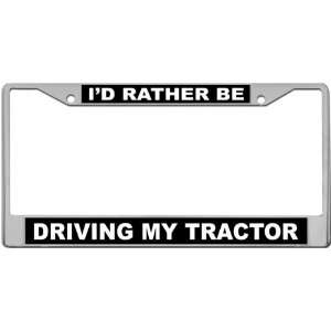  Id Rather Be   Driving My Tractor Custom License Plate 