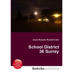 School District 36 Surrey Ronald Cohn Jesse Russell  