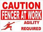 Caution Fencer at Work Sign Fencing Foil