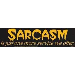  Sarcasm is Just One More Service Bumber Sticker 