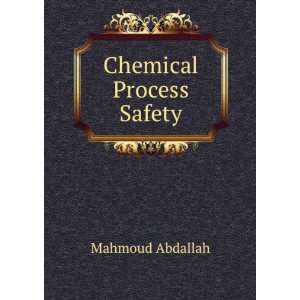  Chemical Process Safety Mahmoud Abdallah Books
