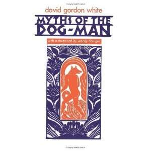    Myths of the Dog Man [Paperback] David Gordon White Books