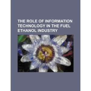   in the fuel ethanol industry (9781234462680) U.S. Government Books