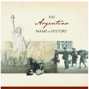  The Argentino Name in History Ancestry Books