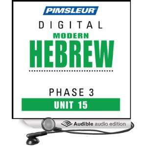  Hebrew Phase 3, Unit 15 Learn to Speak and Understand Hebrew 